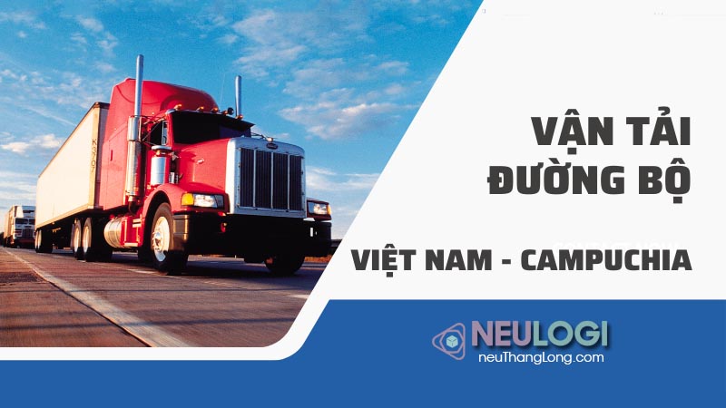 những hình thức vận chuyển quốc tế việt nam - campuchia