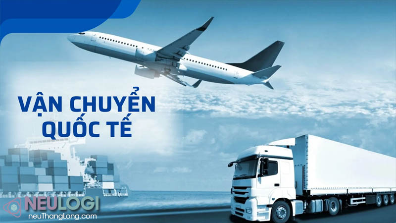 vận chuyển quốc tế tối ưu chi phí với NEU thăng long