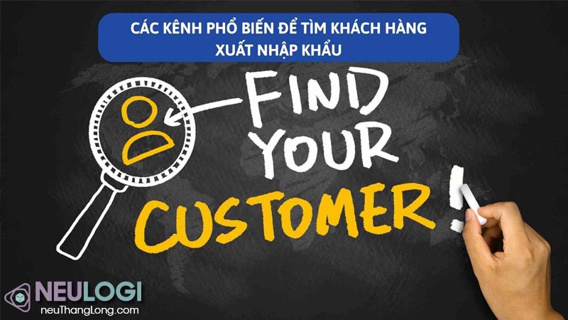 Những cách tìm kiếm khách hàng xuất nhập khẩu hiệu quả