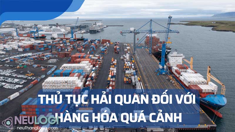 Hàng quá cảnh là gì? Những quy định cần biết