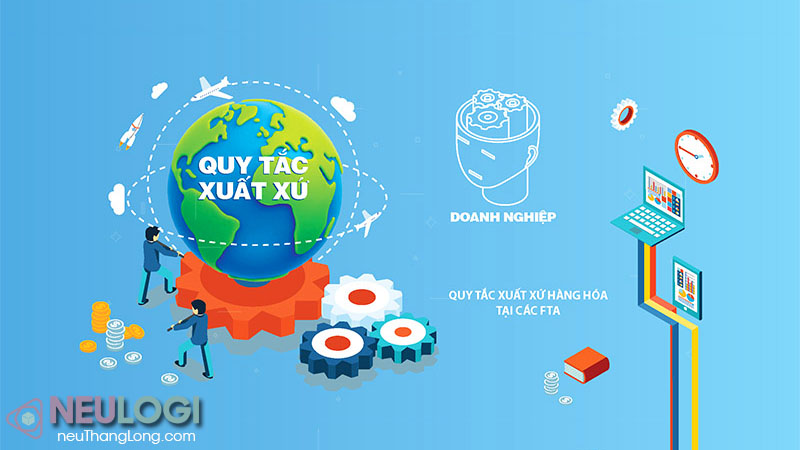 giải thích Quy tắc xuất xứ hàng hóa là gì?